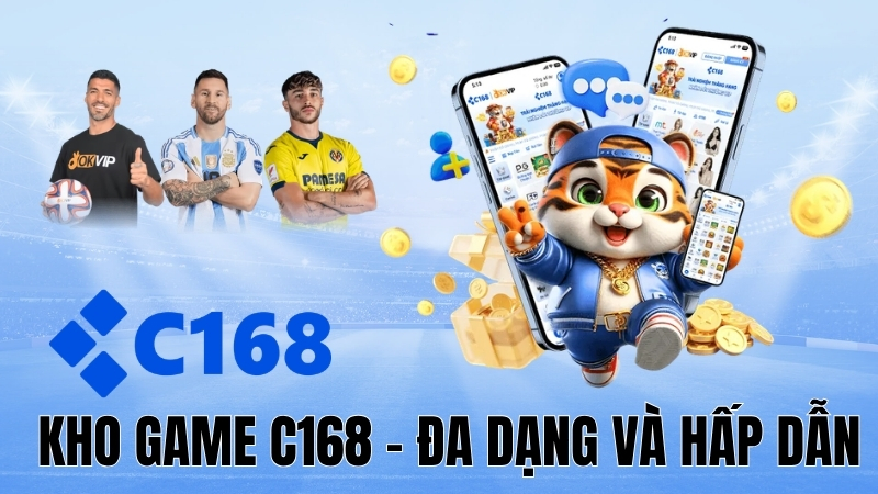 C168 Game – Kho 5000+ Tựa Slot, Casino, Bắn Cá Đỉnh 2026 2 C168 - Kho game và hệ sinh thái sảnh cược đa dạng