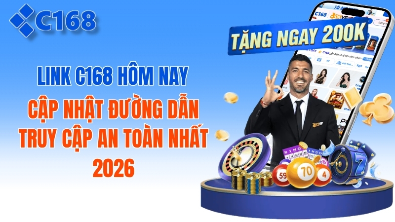 Link C168 Hôm Nay: Cập Nhật Đường Dẫn Truy Cập An Toàn Nhất 2026 2 Link C168 Hôm Nay: Cập Nhật Nhanh Chóng & An Toàn Nhất