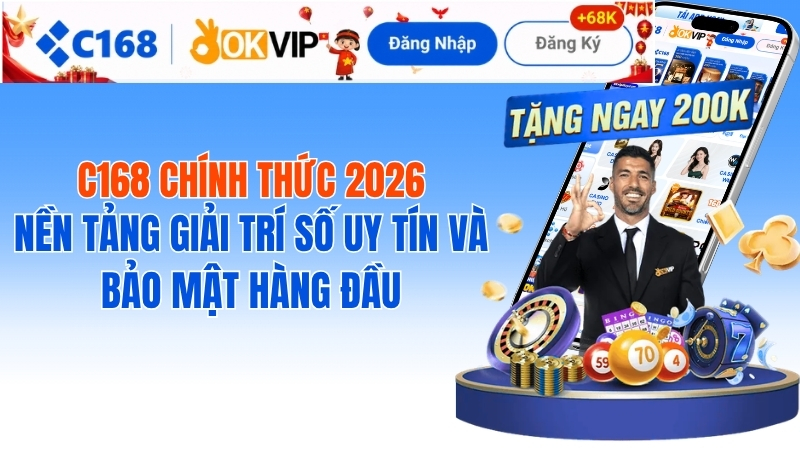 C168 Chính Thức 2026: Nền Tảng Giải Trí Số Uy Tín Và Bảo Mật Hàng Đầu 2 c168 Chính Thức 2026: Link Truy Cập An Toàn & Uy Tín Nhất