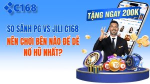 So Sánh PG vs JILI C168: Nên Chơi Bên Nào Để Dễ Nổ Hũ Nhất?