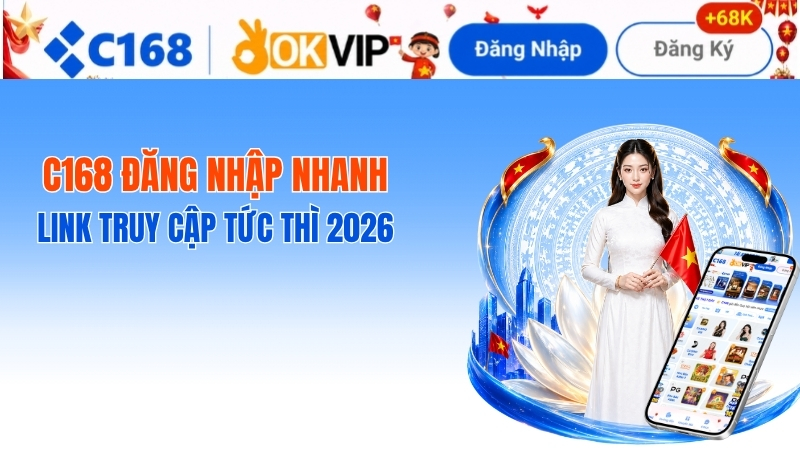 C168 Đăng Nhập Nhanh – Truy Cập Tức Thì Không Bị Chặn 2026 2 C168 Đăng Nhập Nhanh – Link Truy Cập Tức Thì 2026