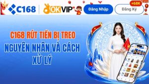 C168 Rút Tiền Bị Treo – Nguyên Nhân Và Cách Xử Lý