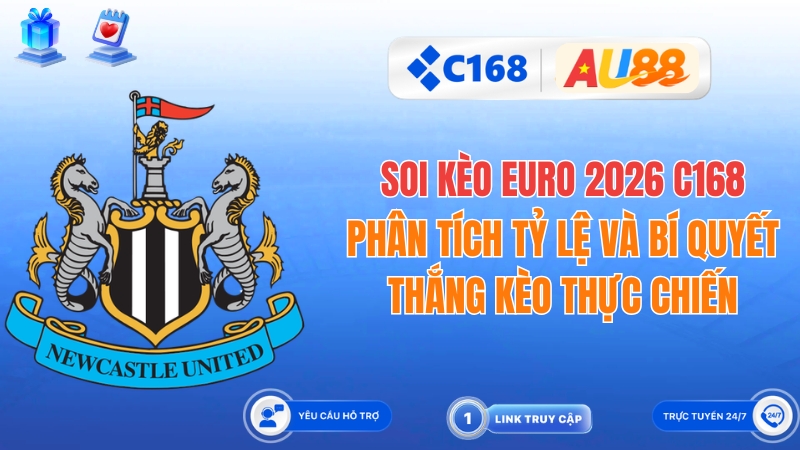 Soi Kèo Euro 2026 C168: Phân Tích Tỷ Lệ Và Bí Quyết Thắng Kèo